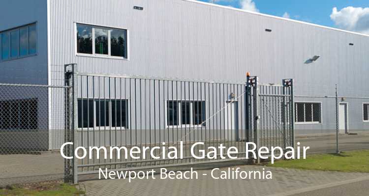 Commercial Gate Repair Newport Beach - California